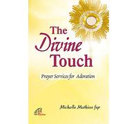 Divine Touch , The - Prayer Services for Adoration