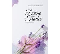 Divine Trades: Healing the Spirit Through Plant Medicine