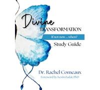 Divine Transformation Study Guide: If not now, when?