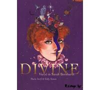 Divine: Vie(s) de Sarah Bernhardt