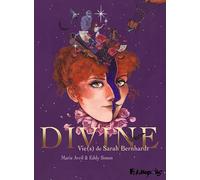 Divine: Vie(s) de Sarah Bernhardt