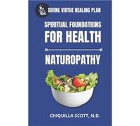Divine Virtue Healing Plan Spiritual Foundations for Health - Chiquilla Scott N.D. - Amazon Digital Services LLC KDP - Livre en Anglais Chiquilla Scott N.D.Chiquilla Scott N.D. (Auteur)
