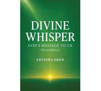 Divine Whisper: God's Message to Us (Revised Edition)