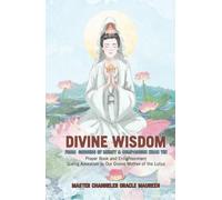 Divine Wisdom From Goddess of Mercy & Compassion Kuan Yin