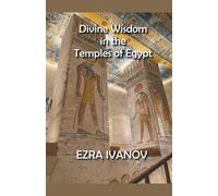 Divine Wisdom In The Temples Of Egypt