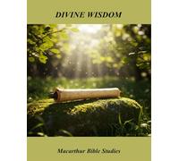 Divine Wisdom: Macarthur Bible Studies