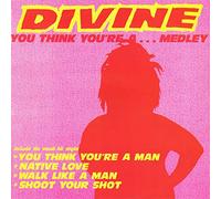 Divine - You Think You're A... Medley - Divine 12"