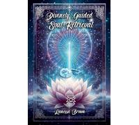 Divinely Guided Soul Retrieval