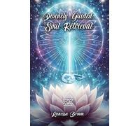 Divinely Guided Soul Retrieval