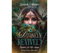 Divinely Revived: Created In His Image