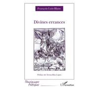 Divines errances - François Luis-Blanc - L'harmattan - broché - Poésie