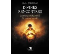 Divines rencontres Journal d'un étudiant : Un cours en miracles - Michel Godicheau - Trois Colonnes - broché - Essai