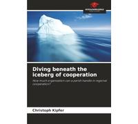 Diving beneath the iceberg of cooperation: How much organisation can a parish handle in regional cooperation?