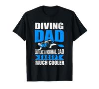 Diving Dad Just Like A Normal Dad Scuba Dive Diver T-Shirt