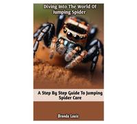 Diving Into The World Of Jumping Spider: A Step By Step Guide To Jumping Spider Care
