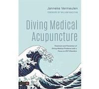Diving Medical Acupuncture: Treatment and Prevention of Diving Medical Problems with a Focus on ENT Disorders - [Version Originale] Inconnu (Auteur)