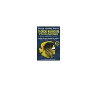 Diving & Snorkelling Guide To Tropical Marine Life In The Indo-Pacific Region (3rd Edition)