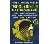 Diving & Snorkelling Guide To Tropical Marine Life In The Indo-Pacific Region (3rd Edition)