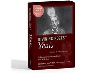 Divining Poets Yeats A Quotable Deck from Turtle Point Press by William Butler Yeats & Selected by Paul Muldoon & Edited by David Trinidad William Butler Yeats Selected by Paul Muldoon Edited by David