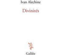 Divinités Ivan Alechine (Auteur)