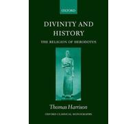 Divinity and History: The Religion of Herodotus (Oxford Classical Monographs)