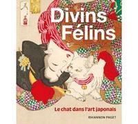 Divins félins - Le chat dans l'art japonais Rhiannon Paget (Auteur), Marie Kastner-Uomini (Traduction)