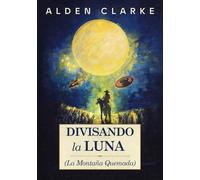 Divisando la Luna (La Montaña Quemada)
