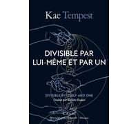 Divisible par lui-même et par un Divisible by itself and one - Kae (Kate) Tempest - Arche - broché - Poésie