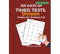 Division 0-12 Math Workbook: 100 Days of Timed Tests Math Drills - Digits 0-12 - Reproducible Practice Problems for 3rd, 4th & 5th Grade - Ages 8-10 - With Answer Key