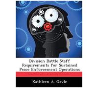 Division Battle Staff Requirements For Sustained Peace Enforcement Operations