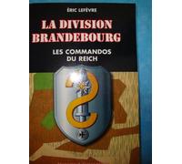 DIVISION BRANDEBOURG.: Les commandos du Reich