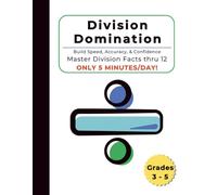 Division Domination: Master Division Facts Thru 12 in just 5 MINUTES PER DAY!