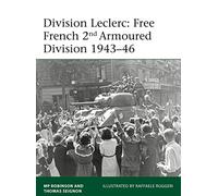 Division Leclerc: The Leclerc Column and Free French 2nd Armored Division, 1940-1946