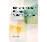 Division of Labor Without Stable Cognition: Specialization, Judgment, and Allocation