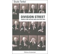 Division Street Histoires orales des Etats-Unis à l'époque du Vietnam et de la déségrégation - Studs Terkel - Amsterdam Eds - broché - Essai
