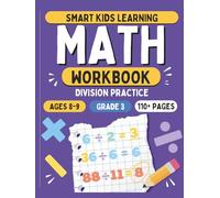 Division Workbook for Kids Ages 8-9 | 3rd Grade Math Practice | Smart Kids Learning | 1600+ Problems: Build Confidence with Step-by-Step Division Practice