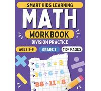 Division Workbook for Kids Ages 8-9 | 3rd Grade Math Practice | Smart Kids Learning | 1600+ Problems: Build Confidence with Step-by-Step Division Practice