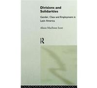Divisions and Solidarities by Alison MacEwen Scott Alison MacEwen Scott (Auteur)