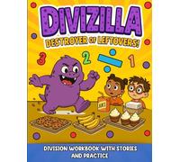 Divizilla: Destroyer of Leftovers!: A Bilingual Math Adventure (English-Spanish) Division Workbook with Stories and Practice for Kids Ages 6-10