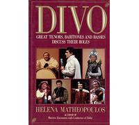 Divo: Great Tenors, Baritones and Basses Discuss Their Roles