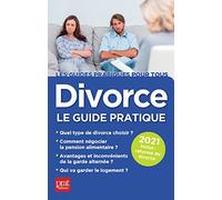Divorce 2021: Le guide pratique