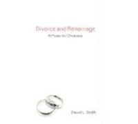 Divorce and Remarriage: A Primer for Christians Smith, David L. (Auteur)