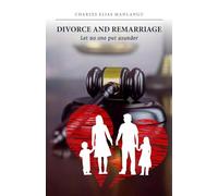 Divorce and Remarriage: Let no one put asunder