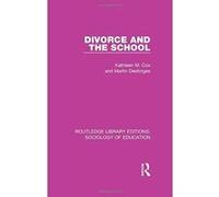 Divorce and the School (Routledge Library Editions: Sociology of Education) - [Version Originale] Inconnu (Auteur)