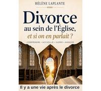 Divorce au sein de l'église, et si on en parlait?: Il y a une vie après le divorce