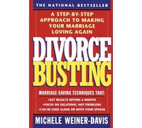 Michele Weiner-Davis – Divorce Busting: A Step-By-Step Approach to Making Your Marriage Loving Again