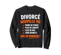 Divorce Citation Rigolo célibataire Heureux Humour divorcé Sweatshirt
