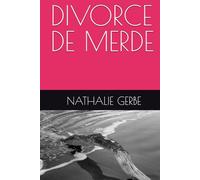 DIVORCE DE MERDE