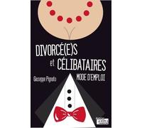 Divorcé(E)S Et Célibataires : Mode D'emploi