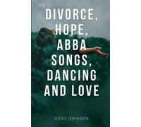 Divorce, Hope, Abba Songs, Dancing And Love